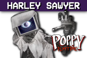 Harley Sawyer - Poppy Playtime