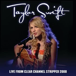 Taylor Swift (Live From Clear Channel Stripped 2008 Era)