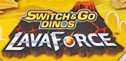 Switch & Go Dinos Lava Force
