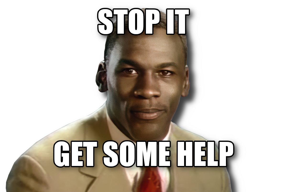 Stop It, Get Some Help Meme - Michael Jordan