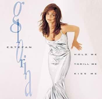 Gloria Estefan (Hold Me Thrill Me Kiss Me Era)