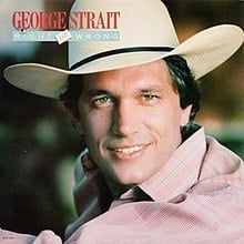 George Strait (Right Or Wrong Era)