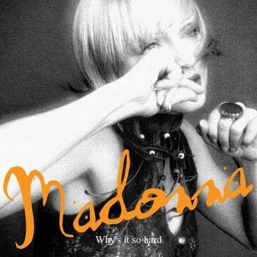 Madonna (Why Is It So Hard Single)