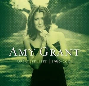 Amy Grant (Greatest Hits 1986 - 2004 Era)