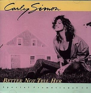 Carly Simon (Better Not Tell Her Single)