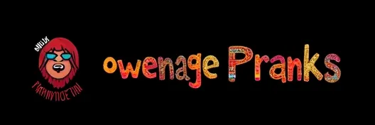 Owenage Pranks