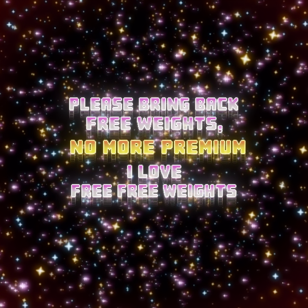 A title card from "The Amazing World of Gumball" episode title card maker, featuring the text "PLEASE BRING BACK FREE WEIGHTS, NO MORE PREMIUM, I LOVE FREE WEIGHTS" in bold, stylized letters. The background is filled with glowing, colorful stars creating a cosmic appearance.