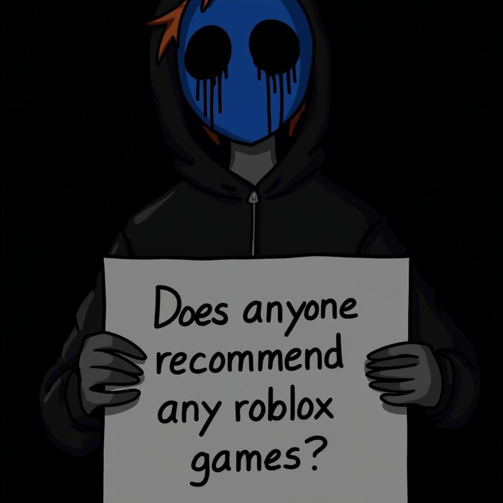 Eyeless Jack depicted in a dark, eerie illustration. He wears a black hoodie with subtle tears and a blue mask featuring hollow black eye sockets dripping with black fluid. His reddish-brown hair peeks out from under the hood. He's holding a sign that says "Does anyone recommendany roblox games?"
