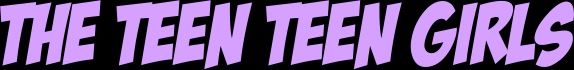 The Teen Teen Girls
