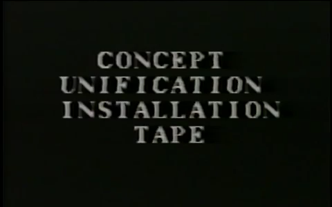 Concept Unification Installation Tape (CEC Internal)