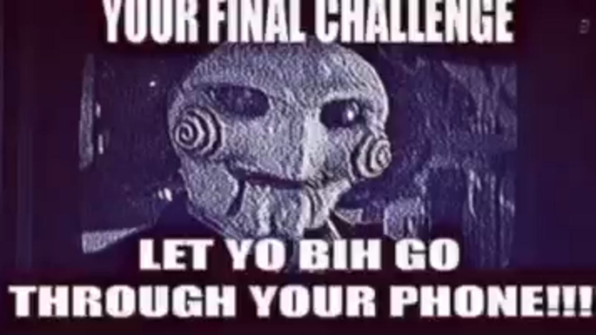 Let Yo Bih Go Through Your Phone
