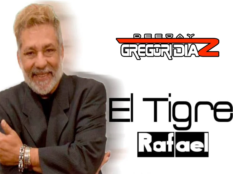 EL TIGRE RAFAEL DJGREGORIDIAZ