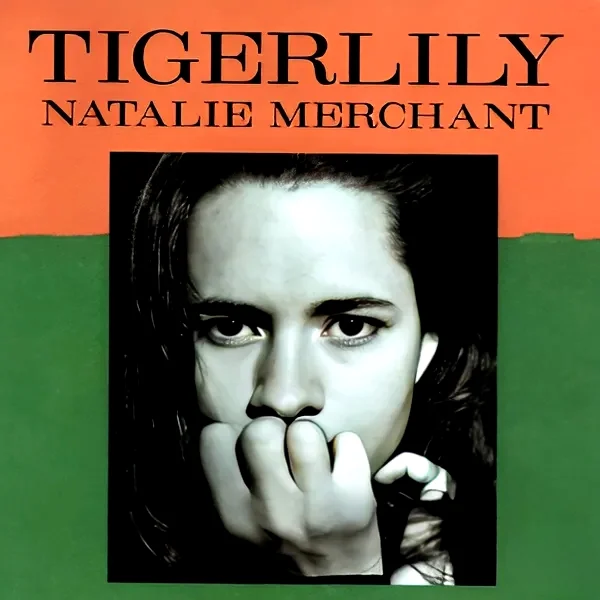 Natalie Merchant - Tigerlily Era (Full Album)