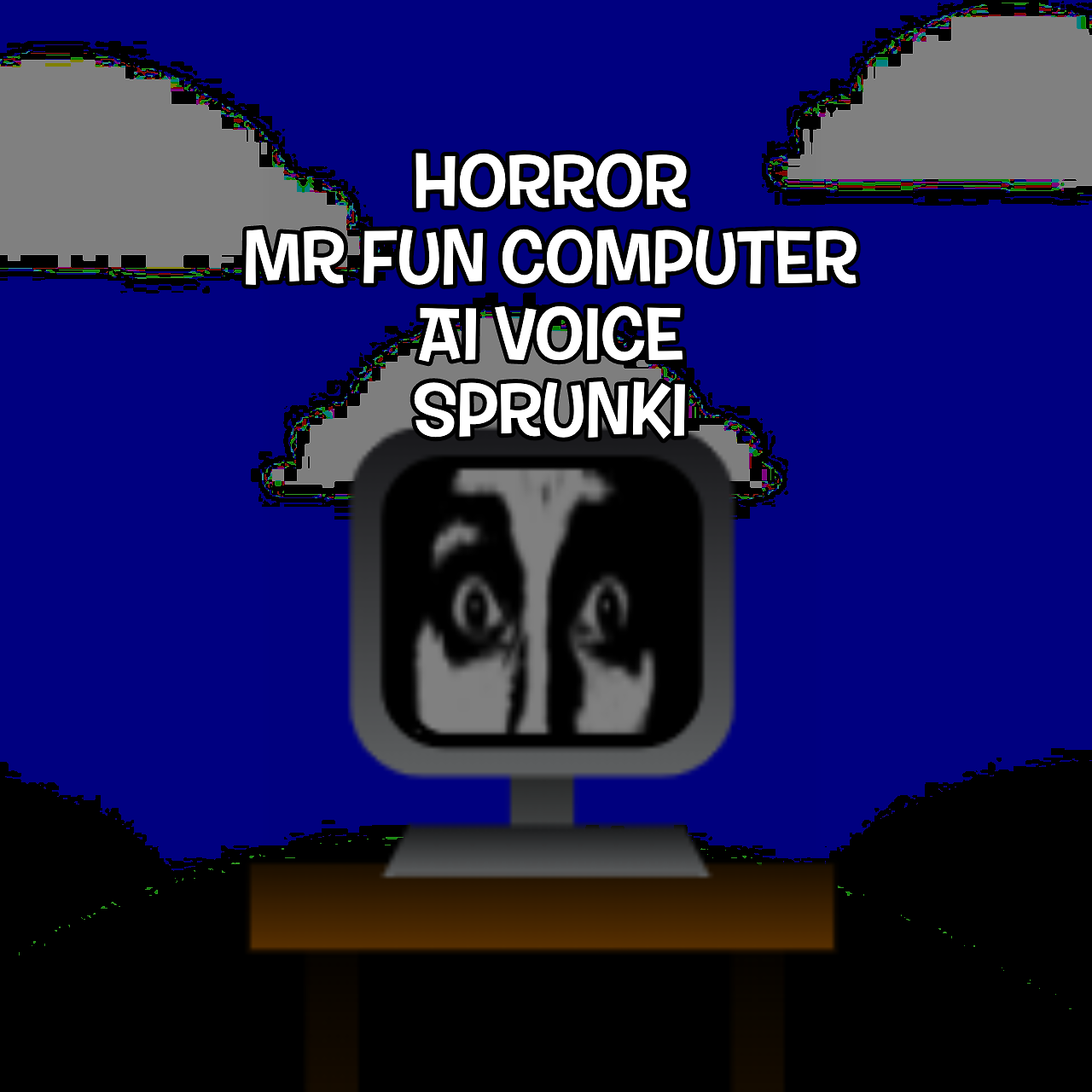 Mr fun computer - SPRUNKI (HORROR)