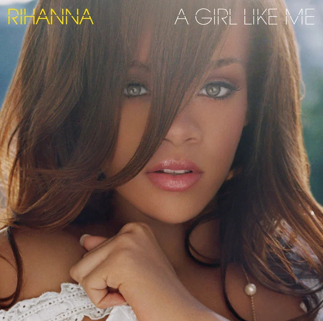 Rihanna(A Girl Like Me era)