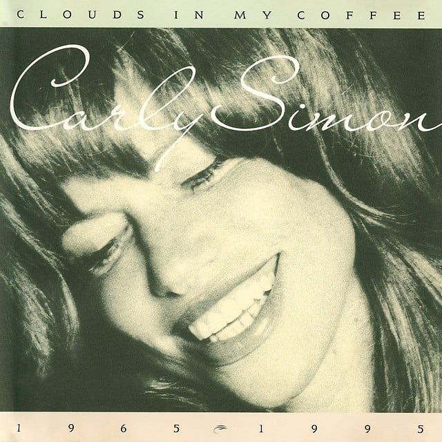 Carly Simon (Clouds In My Coffee Era)