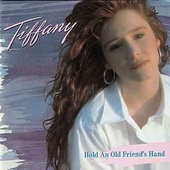 Tiffany (Hold An Old Friend's Hand Era)