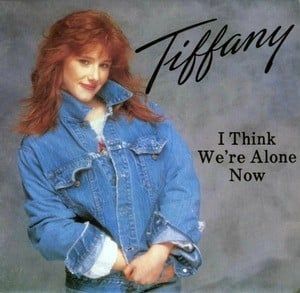 Tiffany (I Think We're Alone Now Single)