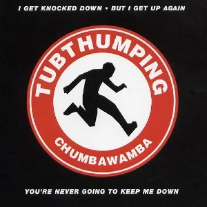 Chumbawamba "Tubthumping" (male vocals)