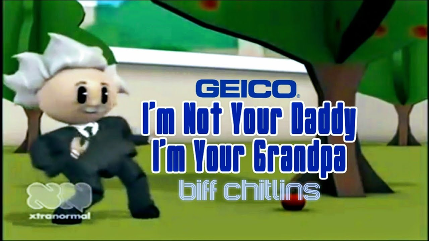 IM NOT YO DADDY IM YO GRANDPA (commercial)