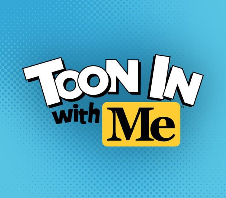 Literally the Toon In with Me intro